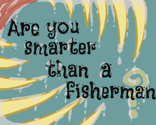 Are You Smarter Than a Fisherman: title art. Ručně malovaný název hry na tyrkysovém pozadí s rybími zuby, hákem a padajícími kapkami vody.