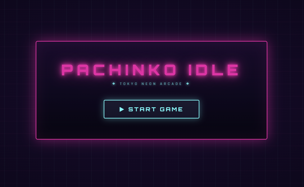 Pachinko Idle úvodní obrazovka: neon nápis PACHINKO IDLE · TOKYO NEON ARCADE s cyan tlačítkem START GAME na tmavém gridovém pozadí.